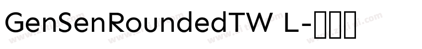 GenSenRoundedTW L字体转换